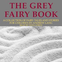 Andrew Lang: The Grey Fairy Book - Andrew Lang - Hörbuch