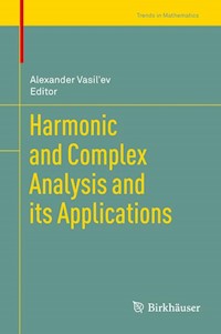Harmonic and Complex Analysis and its Applications - - E-Book
