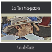 Los Tres Mosqueteros - Dumas Alexandre - Hörbuch
