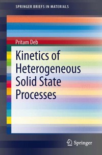 Kinetics of Heterogeneous Solid State Processes - Pritam Deb - E-Book