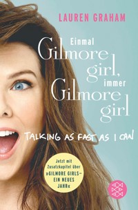 ​Einmal Gilmore Girl, immer Gilmore Girl - Lauren Graham - E-Book