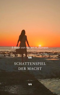 Schattenspiel der Macht - Robert Allmann - E-Book