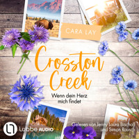 Wenn dein Herz mich findet - Crosston Creek, Teil 3 (Ungekürzt) - Cara Lay - Hörbuch