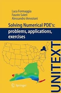 Solving Numerical PDEs: Problems, Applications, Exercises - Luca Formaggia - E-Book