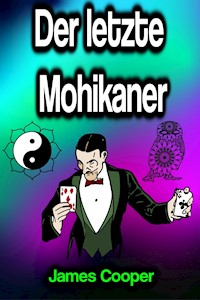Der letzte Mohikaner - James Cooper - E-Book