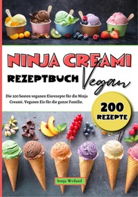 Ninja Creami Rezeptbuch Vegan - Sonja Weiland - E-Book