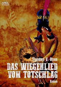 DAS WIEGENLIED VOM TOTSCHLAG - Theodore V. Olsen - E-Book