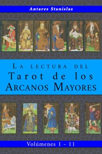 La lectura del Tarot de los Arcanos Mayores - Tomos 1 a 11 - Stanislas Antares - E-Book