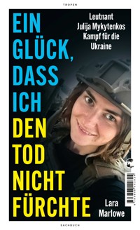 Ein Glück, dass ich den Tod nicht fürchte - Lara Marlowe - E-Book