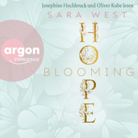 Blooming Hope - Rose Garden, Band 1 (Ungekürzte Lesung) - Sara West - Hörbuch