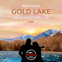 Gold Lake - Markus Glauser - Hörbuch