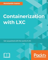 Containerization with LXC - Константин Иванов - E-Book