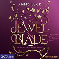 Jewel & Blade. Die Wächter von Knightsbridge [Band 1 (ungekürzt)] - Anne Lück - Hörbuch