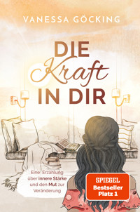 Die Kraft in dir - Vanessa Göcking - E-Book