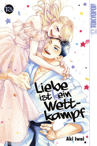 Liebe ist (k)ein Wettkampf, Band 13 - Aki Iwai - E-Book