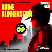 Ruine Blinkenstein (Der Detektiv-Harald Harst, Folge 9) - Walther Kabel - Hörbuch