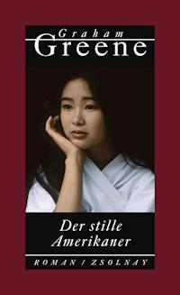 Der stille Amerikaner - Graham Greene - E-Book