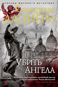 Убить Ангела - Сандроне Дациери - E-Book