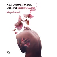 A la conquista del cuerpo equivocado - Miquel Misse - Hörbuch