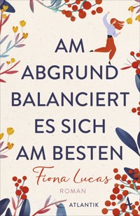 Am Abgrund balanciert es sich am besten - Fiona Lucas - E-Book + Hörbuch