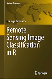 Remote Sensing Image Classification in R - Courage Kamusoko - E-Book