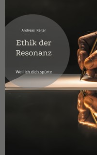 Ethik der Resonanz - Andreas Reiter - E-Book
