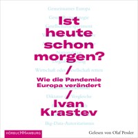 Ist heute schon morgen? - Ivan Krastev - Hörbuch