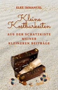 Kleine Kostbarkeiten - Elke Immanuel - E-Book