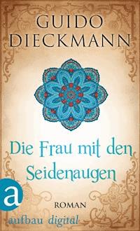 Die Frau mit den Seidenaugen - Guido Dieckmann - E-Book