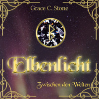 Zwischen den Welten - Elbenlicht Saga, Band 1 (Ungekürzt) - Grace C. Stone - Hörbuch
