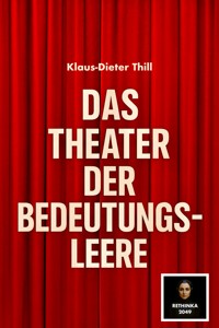 Das Theater der Bedeutungsleere - Klaus-Dieter Thill - E-Book