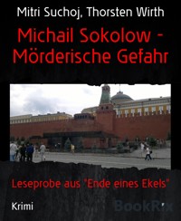 Michail Sokolow - Mörderische Gefahr - Mitri Suchoj - kostenlos E-Book