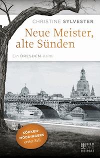 Neue Meister, alte Sünden - Christine Sylvester - E-Book