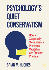 Psychology’s Quiet Conservatism - Brian M. Hughes - E-Book
