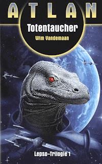 ATLAN Lepso 1: Totentaucher - Wim Vandemaan - E-Book