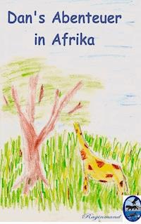 Dan's Abenteuer in Afrika - Raginmund - E-Book