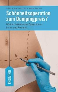 Schönheitsoperation zum Dumpingpreis? - Timo A. Spanholtz - E-Book