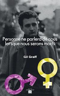 Personne ne parlera de nous lorsque nous serons morts - Gil Graff - E-Book