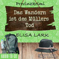 Das Wandern ist des Müllers Tod - Der dritte Fall für den Karl Ramsauer - Karl Ramsauer, Band 3 (ungekürzt) - Elisa Lark - Hörbuch