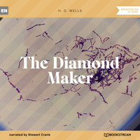The Diamond Maker (Unabridged) - H G Wells - Hörbuch