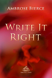 Write It Right: A little blacklist of literary faults - Ambrose Bierce - E-Book