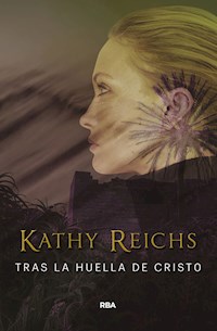 Tras la huella de Cristo - Kathy Reichs - E-Book