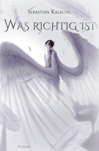 Was richtig ist - Sebastian Kalkuhl - E-Book