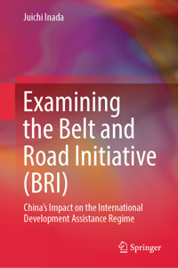 Examining the Belt and Road Initiative (BRI) - Juichi Inada - E-Book