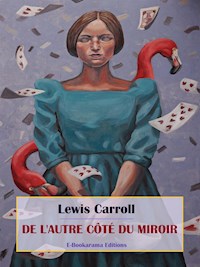 De l'autre côté du miroir - Lewis Carroll - E-Book
