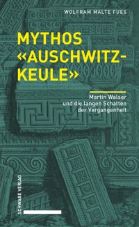 Mythos «Auschwitzkeule» - Wolfram Malte Fues - E-Book