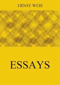Essays - Ernst Weiß - E-Book
