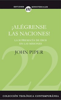 ¡Alégrense las naciones! - John Piper - E-Book