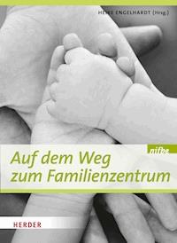 Auf dem Weg zum Familienzentrum -  - E-Book