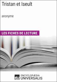 Tristan et Iseult (anonyme) - Encyclopaedia Universalis - E-Book